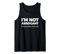I'm NOT Arrogant (I'm just Better Than You) Tank Top