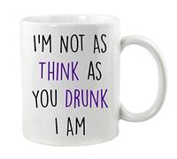I'm Not As Think As You Drunk I Am Mug