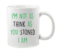 I'm Not As Think As You Stoned I Am Mug