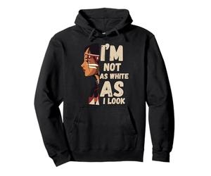 I'm Not as White as I look Native American Indian Day Women Pullover Hoodie