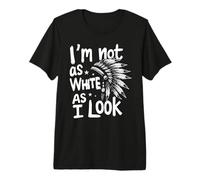 I'm Not As White As I Look Premium T-Shirt