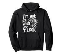 I'm Not As White As I Look Pullover Hoodie