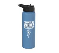 I'm Not As White As I Look Stainless Steel Insulated Water Bottle