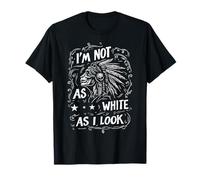 I'm Not As White As I Look T-Shirt