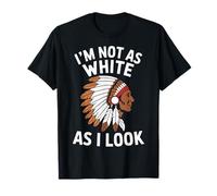 I'm Not As White As I Look T-Shirt