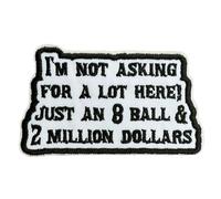 I'm Not Asking for A Lot Here Patch 8 Ball and 2 Million Dollars Movie TV Show Quotes Embroidered Patches Iron On Embroidery Patch for Caps, Backpacks, Jackets, Uniform DIY PVC Patches Gifts 3 Inches