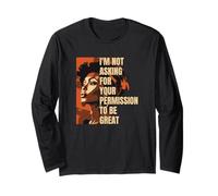 Im Not Asking Permission to Be Great Black History Long Sleeve T-Shirt