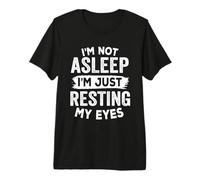 I'm Not Asleep I'm Just Resting My Eyes Father Day Christmas Premium T-Shirt