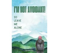 I'm Not Avoidant! So Leave Me Alone: Journal