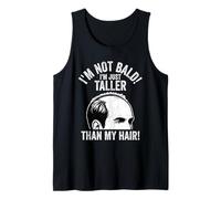 I'm Not Bald! I'm Just Taller Than My Hair! Bald Guy Jokes Tank Top