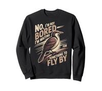I'm Not Bored Birding Birder Birdkeeping Bird Watching Sweatshirt