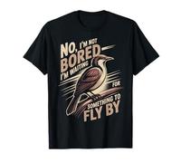 I'm Not Bored Birding Birder Birdkeeping Bird Watching T-Shirt