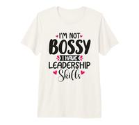 I'm Not Bossy, I Have Leadership Skills Premium T-Shirt
