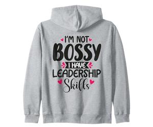 I'm Not Bossy, I Have Leadership Skills Zip Hoodie