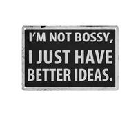 I'm Not Bossy I Just Have Better Ideas Sign Metal Tin Sign, Funny Sarcastic Poster for Home Office Restaurants Bedroom Cafes Bars Pub Man Cave Wall Decor Plaque Sign 12x8 Inch