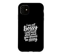 I'm Not Bossy I Just Know What You Should Be Doing Case for iPhone 11