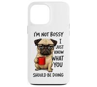 I'm Not Bossy I Just Know What You Should Be Doing Case for iPhone 13 Pro Max