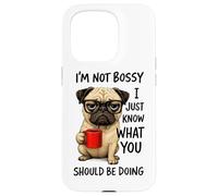 I'm Not Bossy I Just Know What You Should Be Doing Case for iPhone 15 Pro