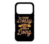I'm Not Bossy I Just Know What You Should Be Doing Funny Case for iPhone 17 Pro