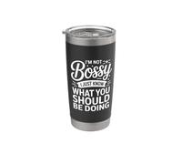 I'm Not Bossy I Just Know What You Should Be Doing Funny Stainless Steel Insulated Tumbler