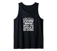 I'm Not Bossy I Just Know What You Should Be Doing Funny Tank Top