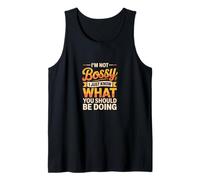 I'm Not Bossy I Just Know What You Should Be Doing Funny Tank Top