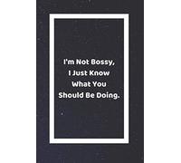 I'm Not Bossy I Just Know What You Should Be Doing: Funny White Elephant Gag Gifts For Coworkers Going Away, Birthday, Retirees, Friends & Family | ... For Coworkers | Really Funny Jokes For Adults