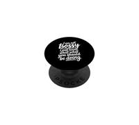 I'm Not Bossy I Just Know What You Should Be Doing PopSockets Adhesive PopGrip