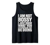 I'm Not Bossy I Just Know What You Should Be Doing Tank Top