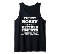 I'm NOT Bossy I'm A Retired Engineer SO I Know What You Tank Top