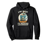 I'M NOT BOSSY I'M BREWING LEADERSHIP Pullover Hoodie