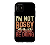 I'm Not Bossy I'm Sure What You Should Do Humorous Statement Case for iPhone 11