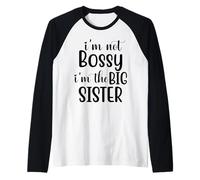 I'm Not Bossy I'm The Big Sister Shirt,I Am the Big Sister Raglan Baseball Tee