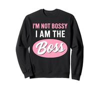 I'm not bossy im the boss for women girls Sweatshirt