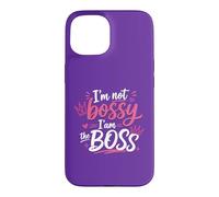 "I'm Not Bossy I'm The Boss Funny Case for iPhone 15