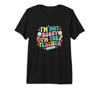 I'm Not Bossy I'm The Teacher Classroom Education Instructor Premium T-Shirt