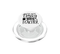 I'm Not Bossy, I'm The Teacher Funny School Teaching PopSockets PopGrip for MagSafe
