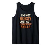 I'm Not Bossy Just Got Leadership Skills Tank Top