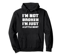 I'm not broken i'm just a little bent Pullover Hoodie