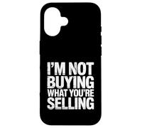 I'm Not Buying What You're Selling Skeptic Vibes - Case for iPhone 16
