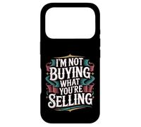 I'm Not Buying What You're Selling Skeptic Vibes |- Case for iPhone 17 Pro