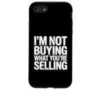 I'm Not Buying What You're Selling Skeptic Vibes - Case for iPhone SE (2020) / 7/8