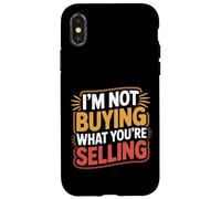 I'm Not Buying What You're Selling Skeptic Vibes - Case for iPhone X/XS