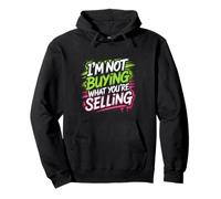 I'm Not Buying What You're Selling Skeptic Vibes Pullover Hoodie