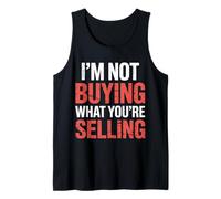 I'm Not Buying What You're Selling Skeptic Vibes - Tank Top