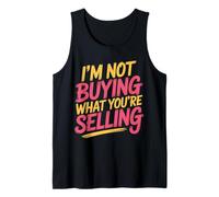 I'm Not Buying What You're Selling Skeptic Vibes - Tank Top