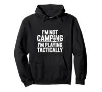 I'm Not Camping I'm Playing Tactically Gamer Strategy - Pullover Hoodie