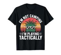 I'm Not Camping I'm Playing Tactically Gamer Strategy |- T-Shirt