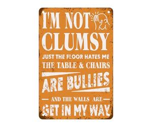 I'M Not Clumsy Decor Just The Floor Hates Me And The Walls Get In My Way Metal Tin Sign Sarcastic Joke For Home Office Man Cave Outdoor Accessories Garage Bar Pub Cafe Shop Car Wall Decor 8" x 12"