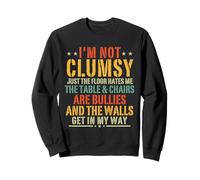 I'm Not Clumsy Funny Sarcasm Sayings for Kids Men Women Sweatshirt